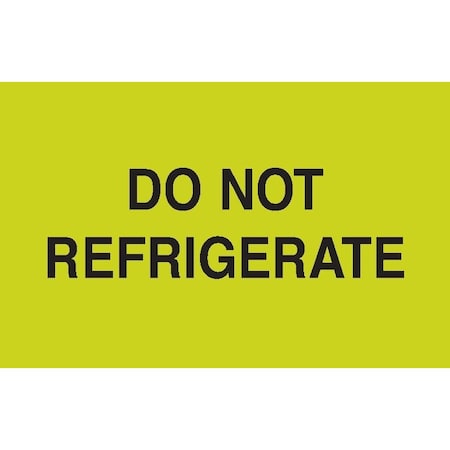 Decker Tape Products Label, DL2222 , DO NOT REFRIGERATE , 3" X 5" DL2222